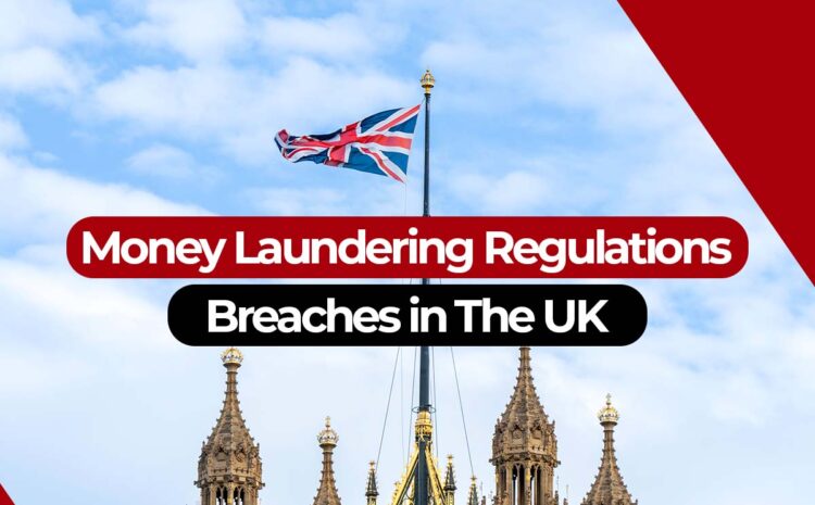  Money Laundering Regulations Breaches In The Uk