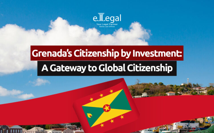 Grenada’s Citizenship by Investment Program: A Gateway to Global Citizenship