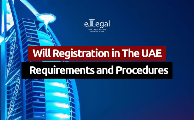  Will Registration In The UAE: The Key Requirements