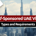 Self-Sponsored UAE Visa; Types and Requirements