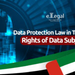 Data Protection Law In The UAE; Rights Of a Data Subject