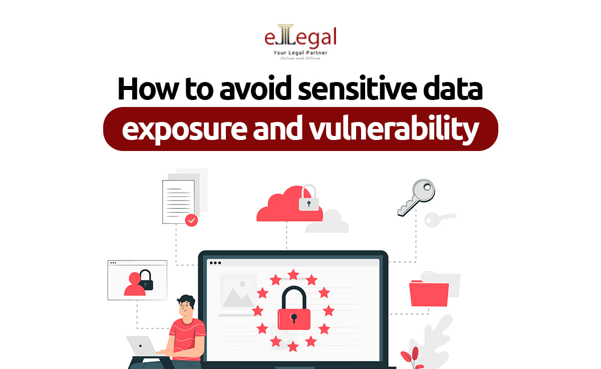 How to Avoid Sensitive Data Exposure and Vulnerability - eLegal Consultants