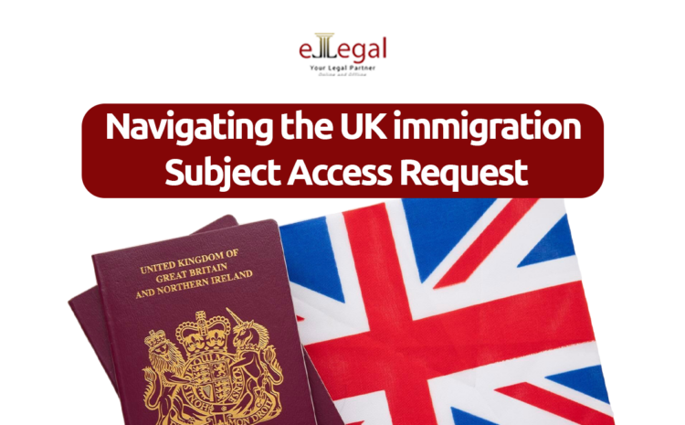  Navigating the UK Immigration Subject Access Request