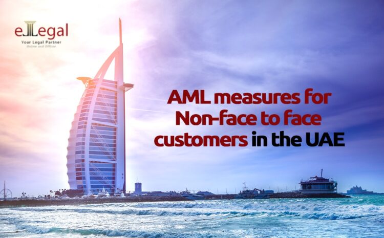 AML Measures For Non-Face-To-Face Customers in The UAE
