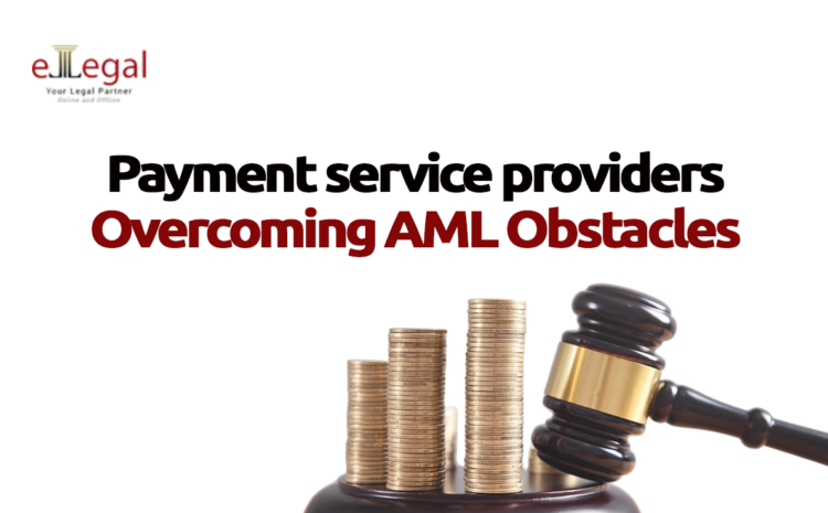  Payment Service Providers: Overcoming AML Obstacles