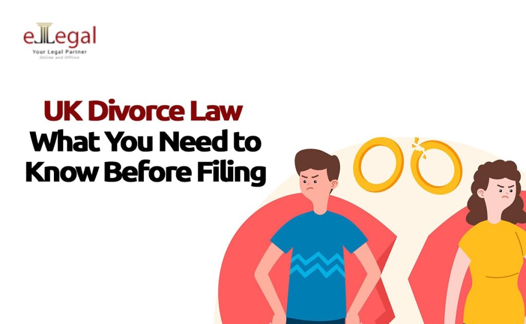 UK DIVORCE LAW: WHAT YOU NEED TO KNOW BEFORE FILING