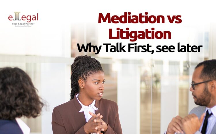  MEDIATION VS LITIGATION: WHY TALK FIRST, SUE LATER