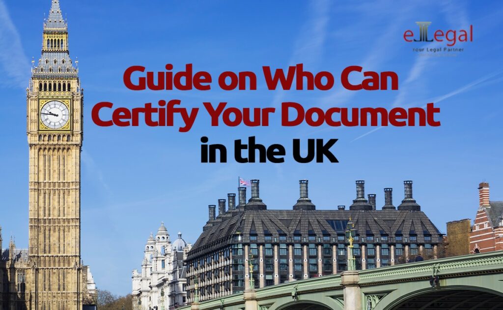GUIDE ON WHO CAN CERTIFY YOUR DOCUMENTS IN THE UK