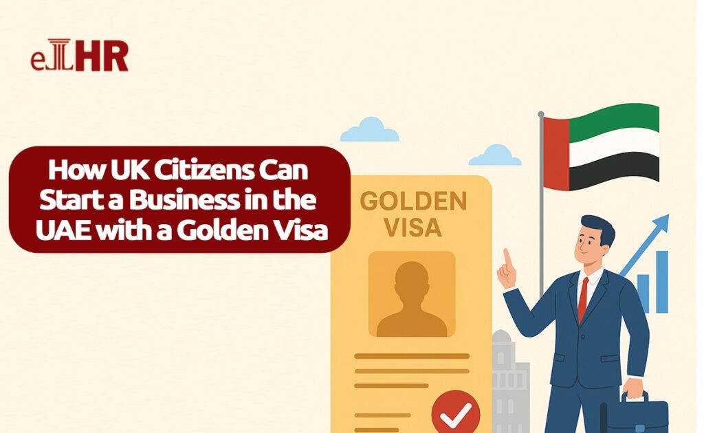 How UK Citizens Can Start a Business in the UAE with a Golden Visa