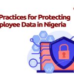 Best Practices for Protecting Employee Data in Nigeria