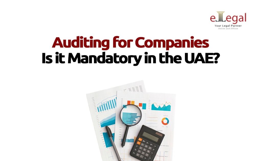 AUDITING FOR COMPANIES: IS IT MANDATORY IN THE UAE?