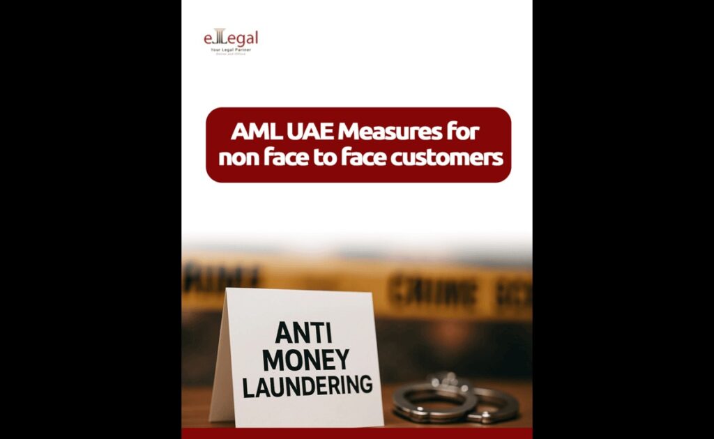 AML UAE; MEASURES FOR NON-FACE TO FACE CUSTOMERS
