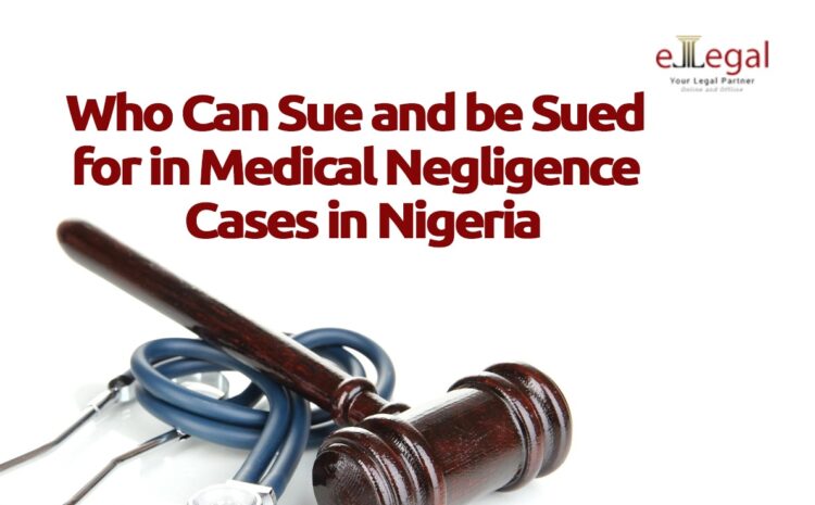  WHO CAN SUE AND BE SUED FOR MEDICAL NEGLIGENCE CASES IN NIGERIA