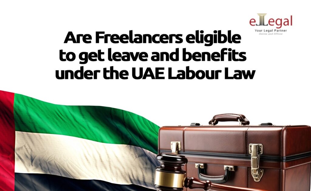 ARE FREELANCERS ELIGIBLE TO GET LEAVE BENEFITS UNDER THE UAE LABOUR LAW