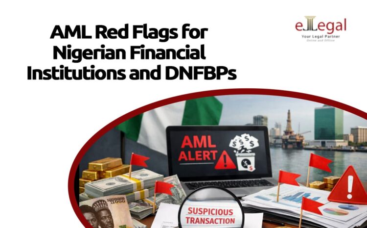  AML RED FLAGS FOR NIGERIAN FINANCIAL INSTITUTIONS AND DNFBPs