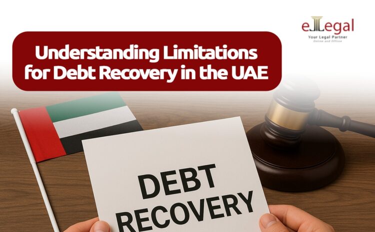  UNDERSTANDING THE LIMITATIONS FOR DEBT RECOVERY IN THE UAE