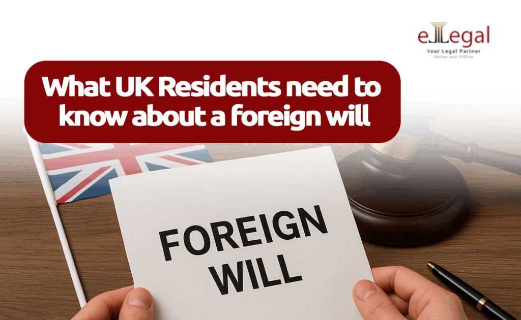 WHAT UK RESIDENTS NEED TO KNOW ABOUT A FOREIGN WILL