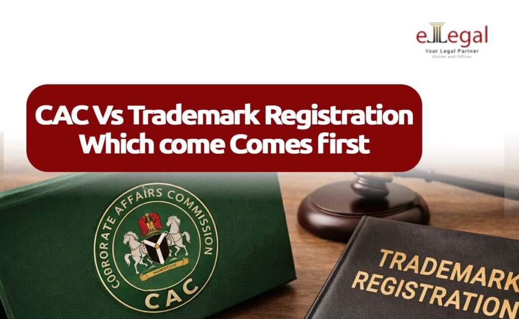 CAC VS TRADEMARK REGISTRATION IN NIGERIA; WHICH COMES FIRST