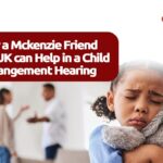 How A Mckenzie Friend Help In Child Arrangement Hearing