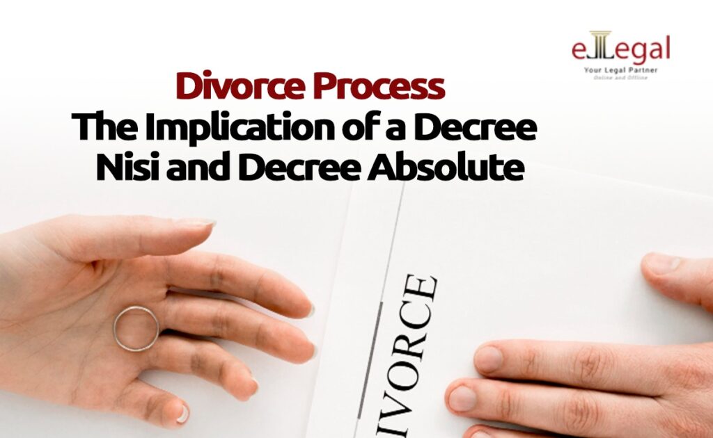 Divorce Process: The Implication of a Decree Nisi and Decree Absolute