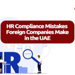 Hr Compliance Mistakes Foreign Companies Make In The Uae