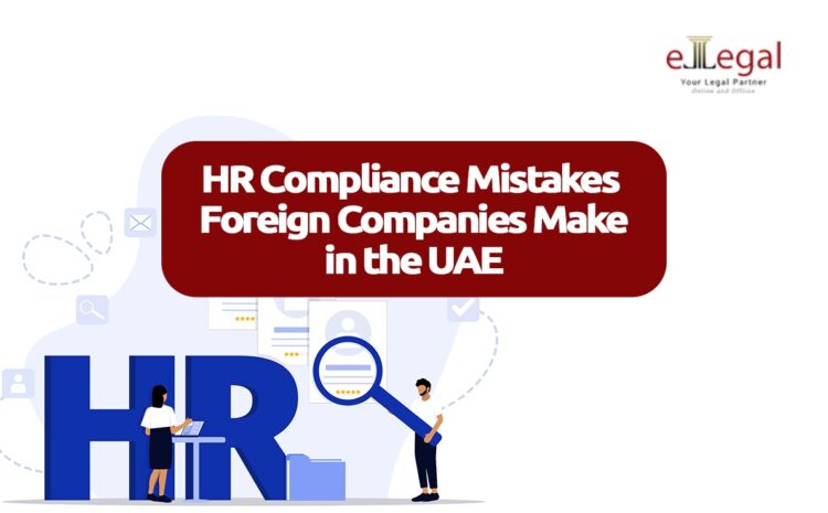  Hr Compliance Mistakes Foreign Companies Make In The UAE