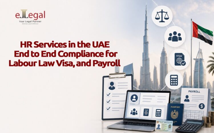  HR SERVICES IN THE UAE; END-TO-END COMPLIANCE FOR LABOUR LAW, VISA, AND PAYROLL