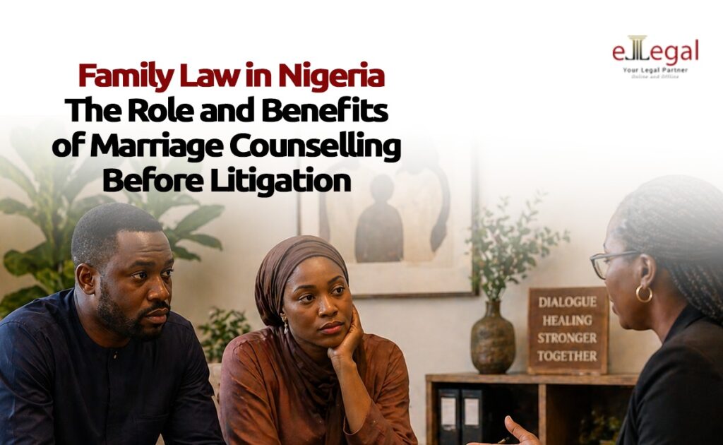 FAMILY LAW IN NIGERIA; THE ROLE AND BENEFITS OF MARRIAGE COUNSELLING BEFORE LITIGATION
