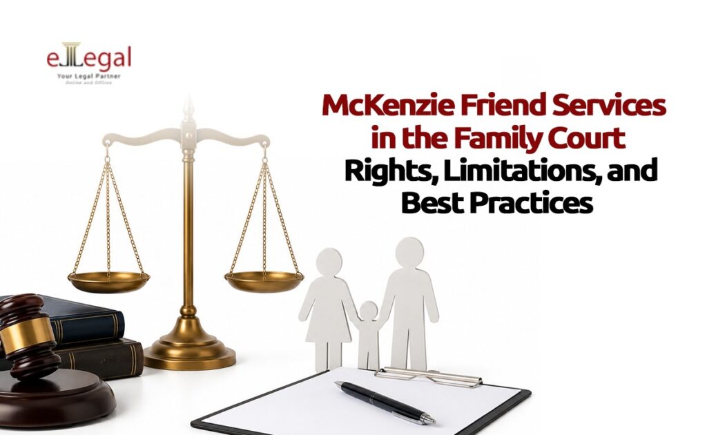MCKENZIE FRIEND SERVICES IN THE FAMILY COURT: RIGHTS, LIMITATIONS, AND BEST PRACTICES