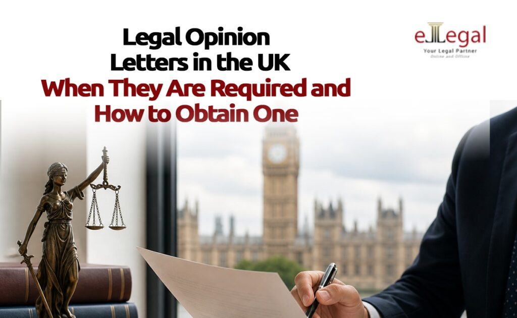 LEGAL OPINION LETTERS IN THE UK: WHEN THEY ARE REQUIRED AND HOW TO OBTAIN ONE