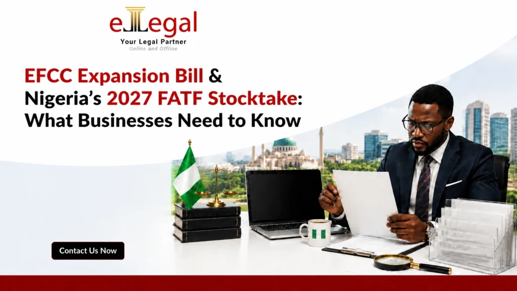 EFCC Expansion Bill & Nigeria’s 2027 FATF Stocktake: What Businesses Need to Know