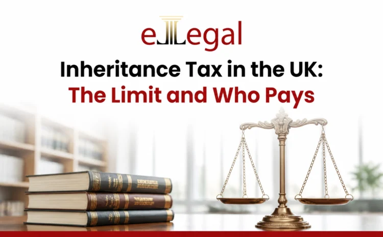  INHERITANCE TAX IN THE UK; THE LIMIT AND WHO PAYS