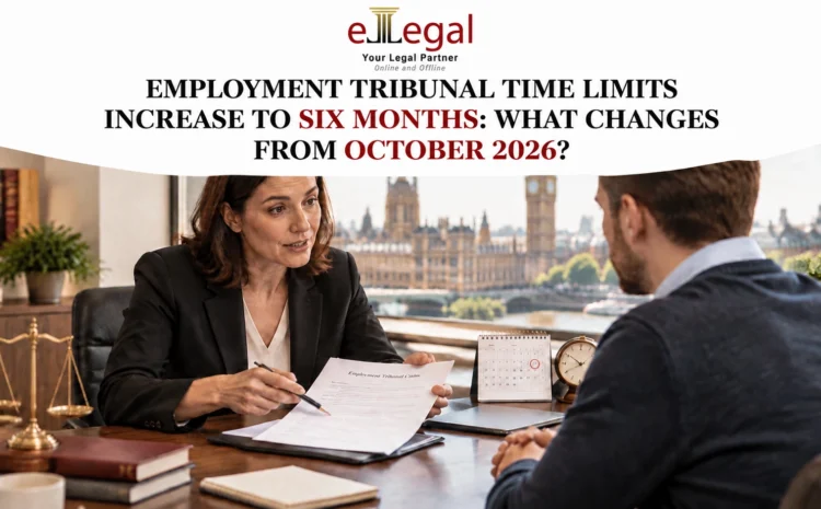  Employment Tribunal Time Limits Increase to Six Months: What You Need to Know